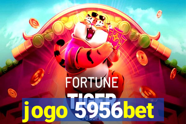 jogo 5956bet